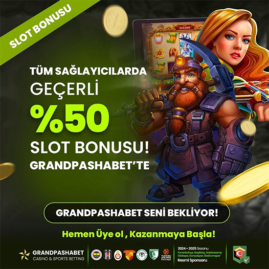 GRANDPASHABET TÜM SAĞLAYICILARDA GEÇERLİ %50 SLOT YATIRIM BONUSU 