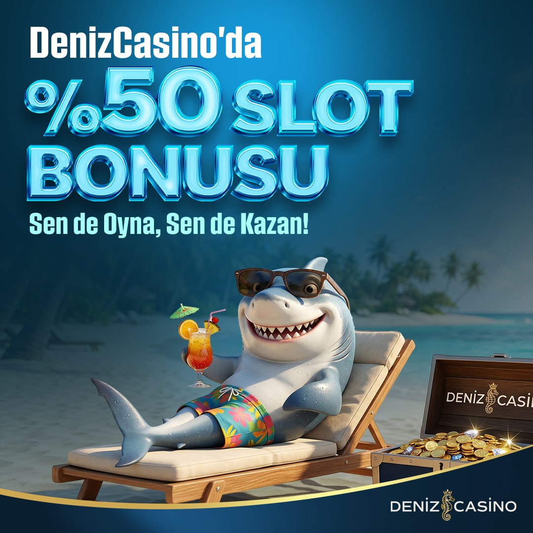 DENİZ CASİNO - %50 SLOT BONUSU